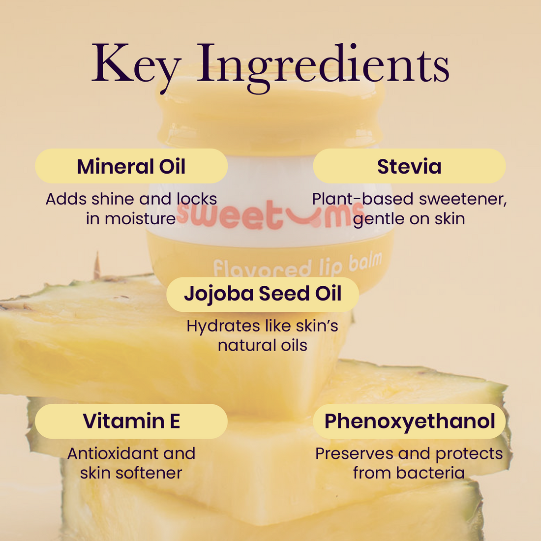 sweetums lip balm is made with jojoba oil, vitamin e and stevia